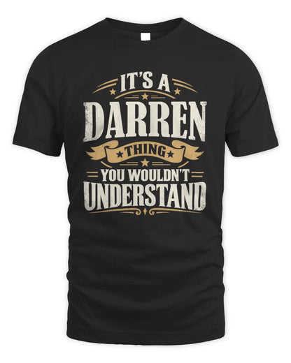 DARREN P08 TH51 - Personalized “It’s a/an [NAME] Thing – You Wouldn’t Understand” Shirt - Unisex Standard T-Shirt - Black