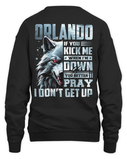 ORLANDO AP62-K4-666 - Personalized Fierce Wolf Quote Apparel “If You Kick Me When I’m Down, You Better Pray I Don’t Get Up” - Unisex Sweatshirt - Black