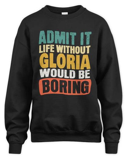 GLORIA TP86-K3-229 Personalized Funny Quote Apparel “Life Without NAME Would Be Boring” - Unisex Sweatshirt - Black