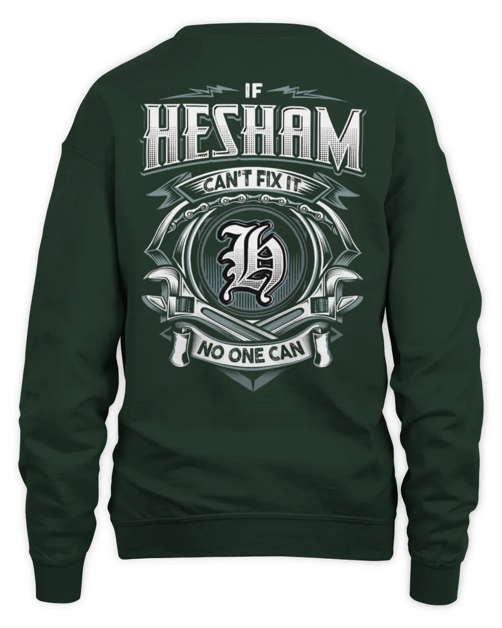 HESHAM AP81-K4-626 - Personalized Ahmed Quote Apparel “If Ahmed Can't Fix It, No One Can” - Unisex Sweatshirt - Forest Green