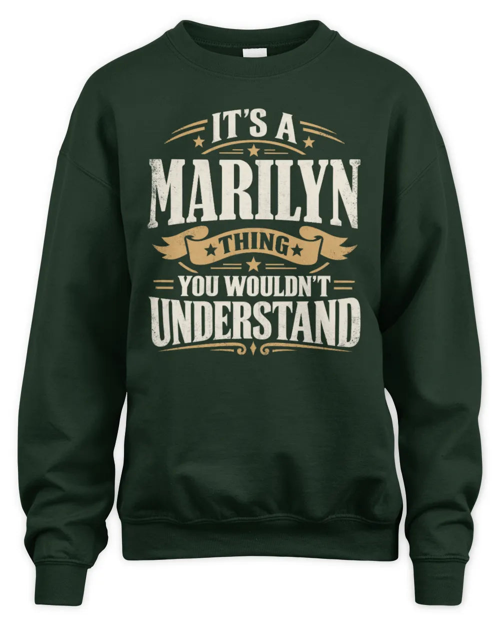 MARILYN P08 TH51 - Personalized “It’s a/an [NAME] Thing – You Wouldn’t Understand” Shirt - Unisex Sweatshirt - Forest Green