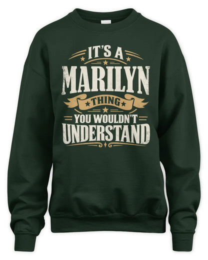 MARILYN P08 TH51 - Personalized “It’s a/an [NAME] Thing – You Wouldn’t Understand” Shirt - Unisex Sweatshirt - Forest Green