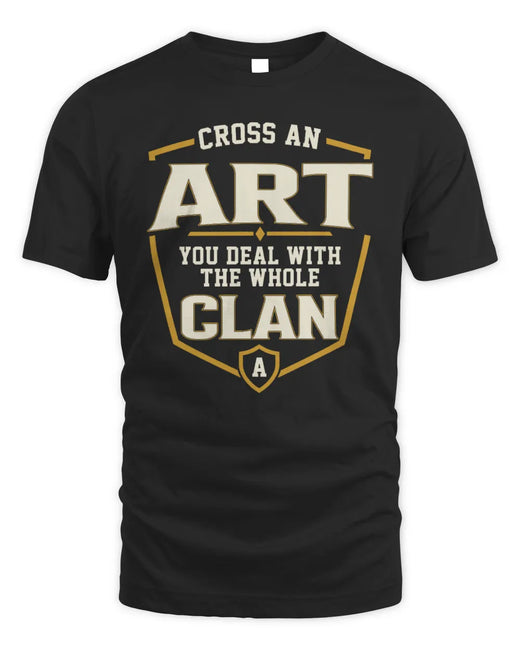 ART NT1-K008 Cross A/An NAME, You Deal With the Whole Clan | Personalized Vintage T-Shirt