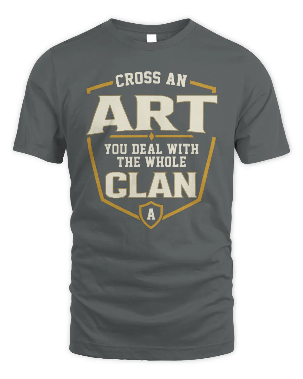 ART NT1-K008 Cross A/An NAME, You Deal With the Whole Clan | Personalized Vintage T-Shirt - Unisex Standard T-Shirt - Charcoal