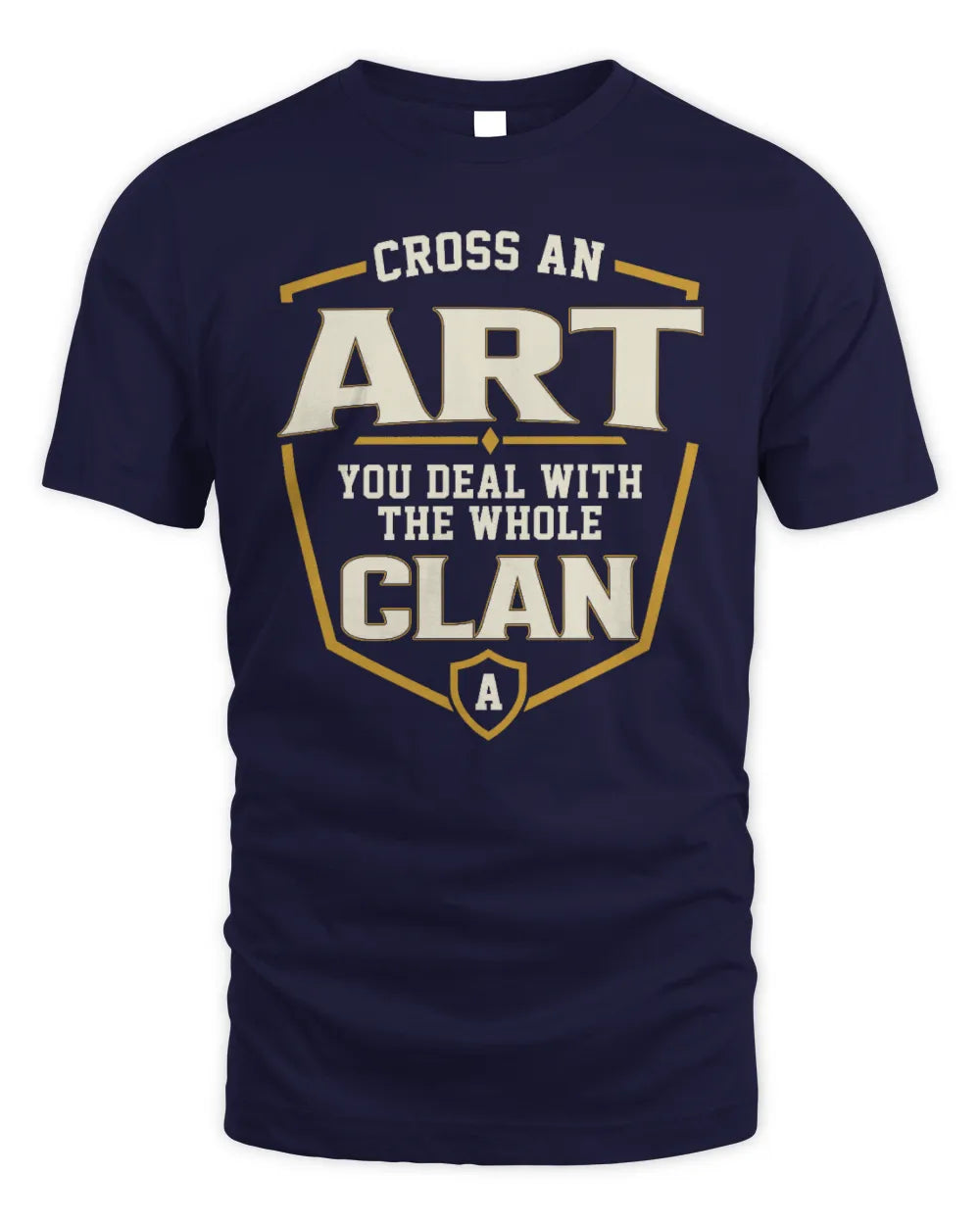 ART NT1-K008 Cross A/An NAME, You Deal With the Whole Clan | Personalized Vintage T-Shirt - Unisex Standard T-Shirt - Navy