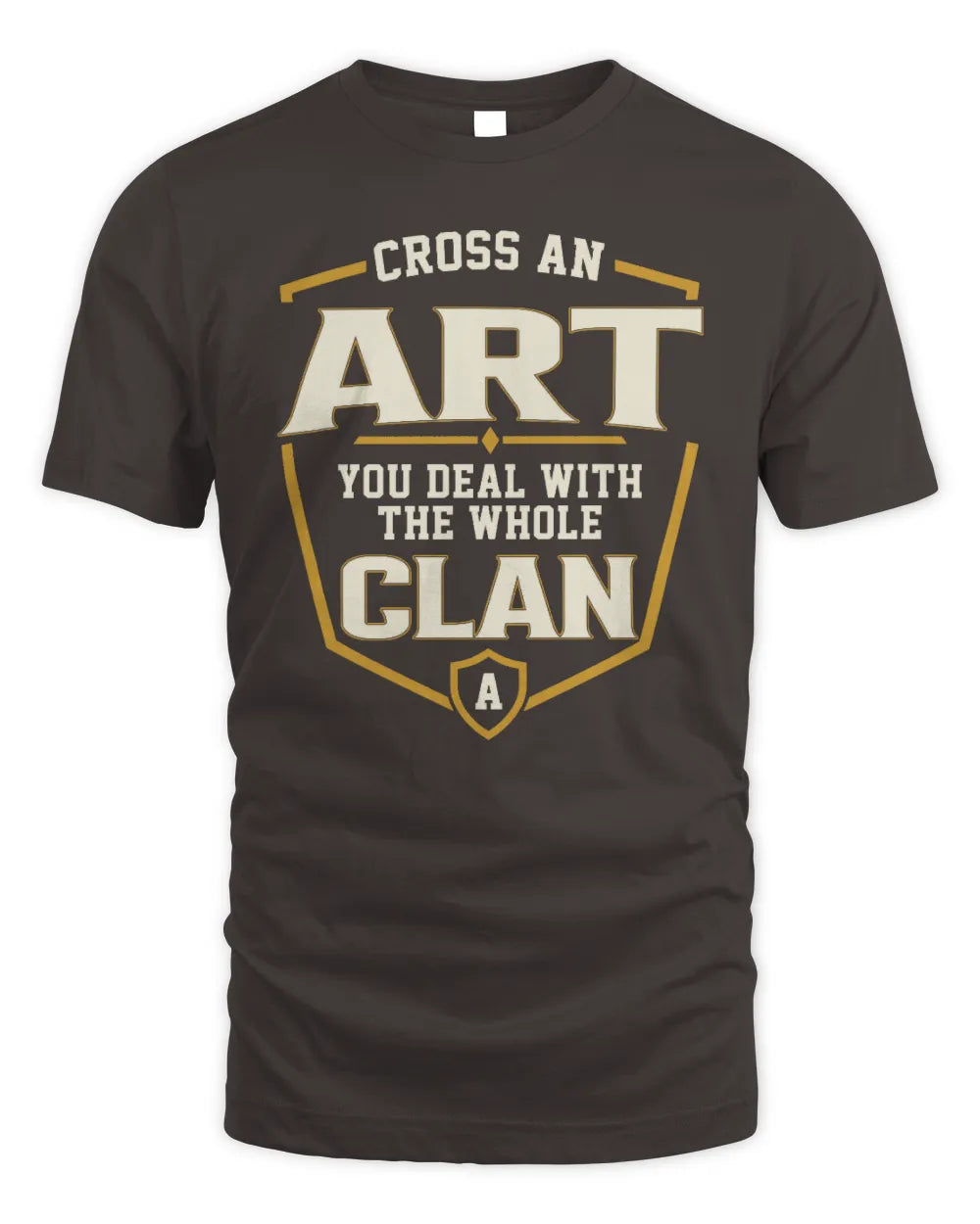 ART NT1-K008 Cross A/An NAME, You Deal With the Whole Clan | Personalized Vintage T-Shirt - Unisex Standard T-Shirt - Dark Chocolate