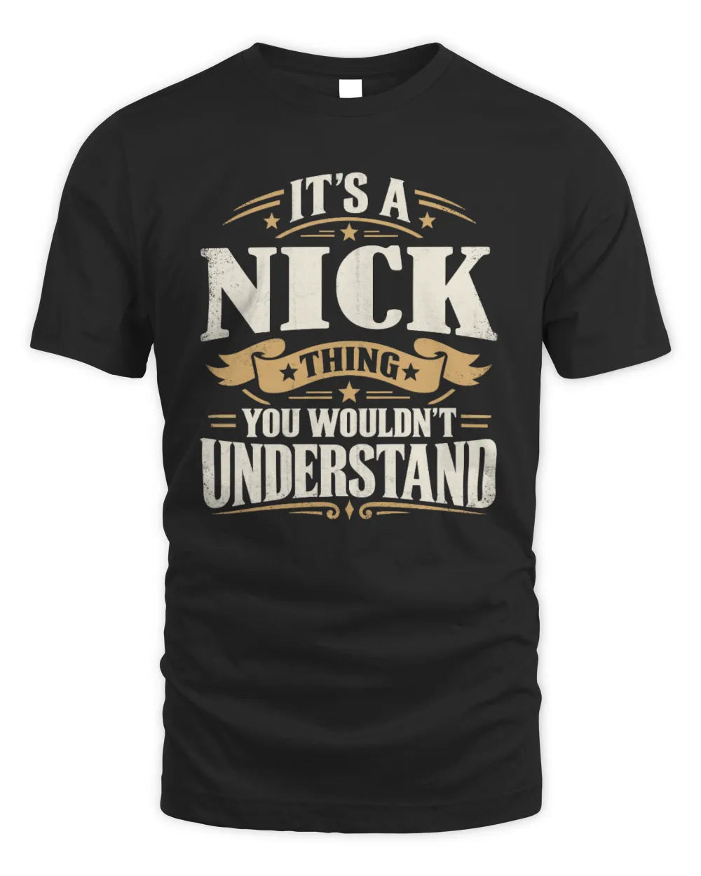 NICK P08 TH51 - Personalized “It’s a/an [NAME] Thing – You Wouldn’t Understand” Shirt - Unisex Standard T-Shirt - Black