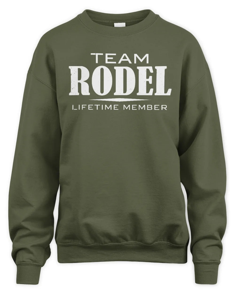 RODEL BL62-K4-128 - Personalized “Team NAME Lifetime Member” - Unisex Sweatshirt - Military Green