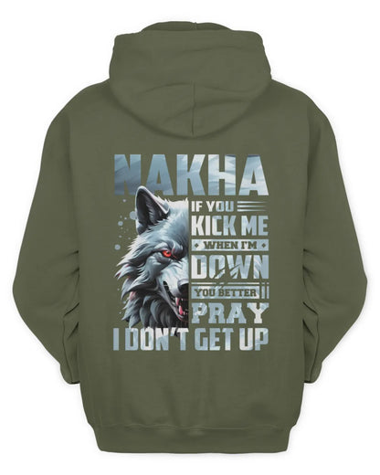 NAKHA AP62-K4-666 - Personalized Fierce Wolf Quote Apparel “If You Kick Me When I’m Down, You Better Pray I Don’t Get Up” - Unisex Hoodie - Military Green