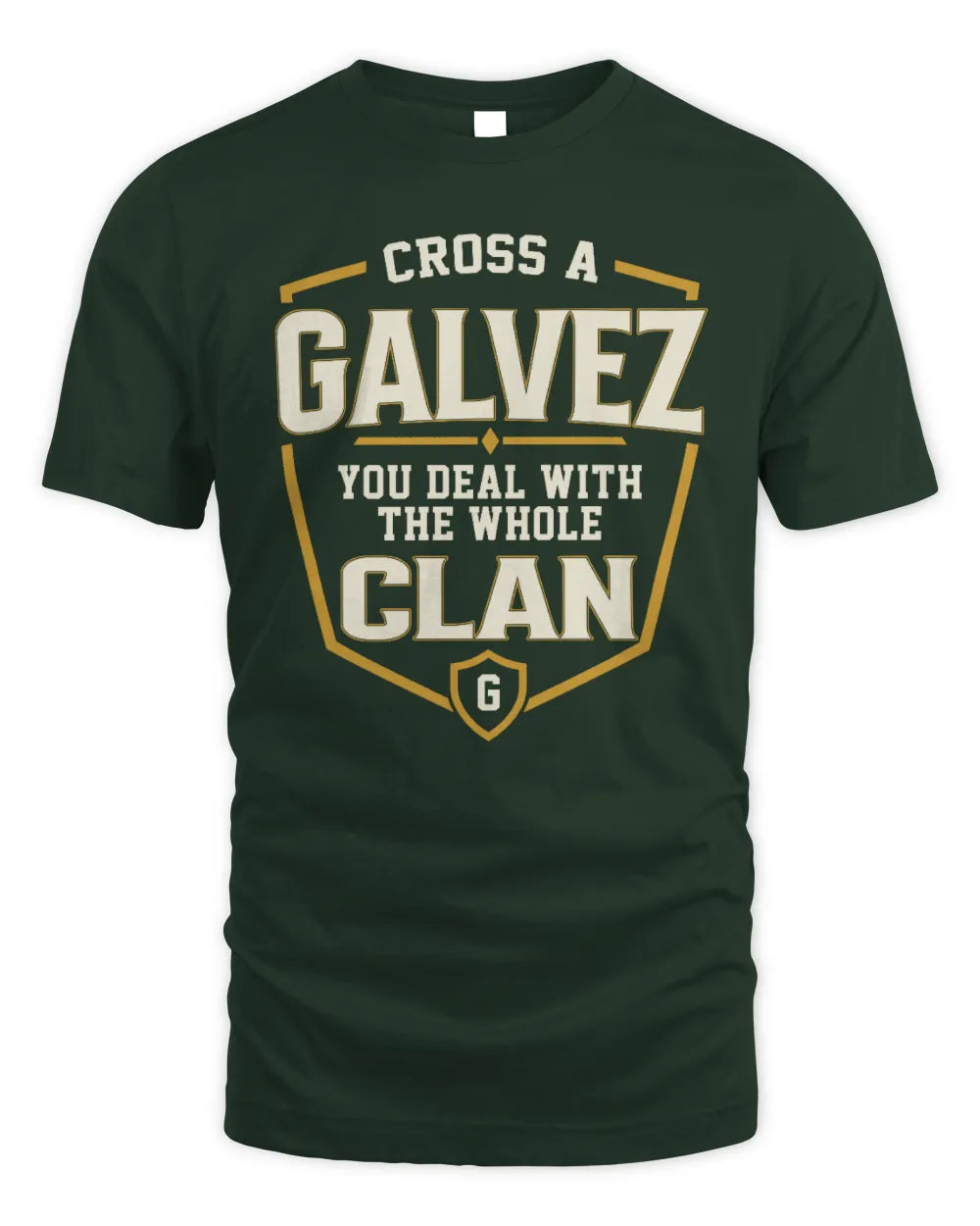 GALVEZ NT1-K008 Cross A/An NAME, You Deal With the Whole Clan | Personalized Vintage T-Shirt - Unisex Standard T-Shirt - Forest Green