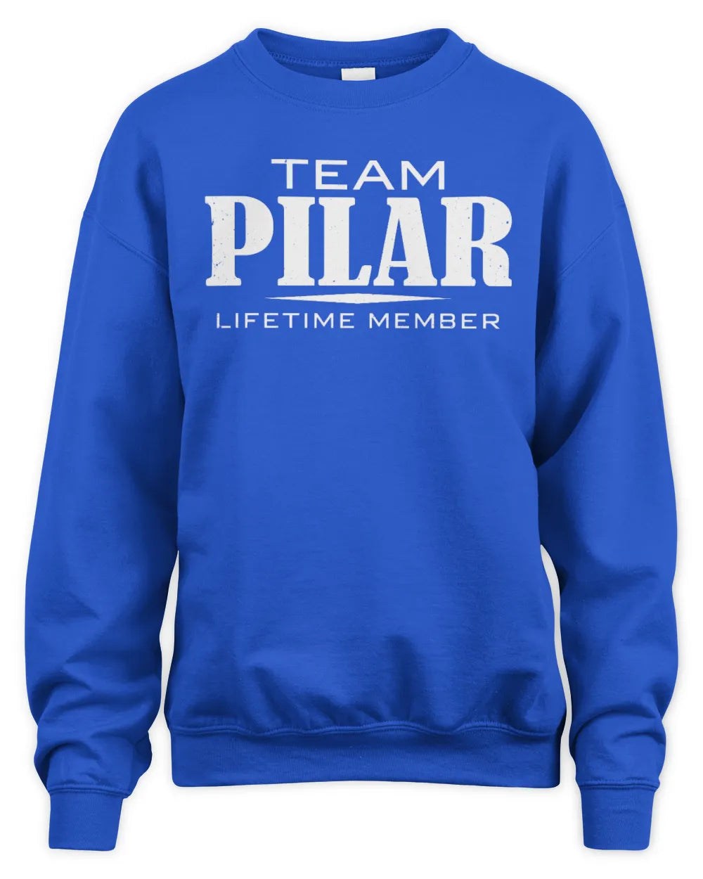 PILAR BL62-K4-128 - Personalized “Team NAME Lifetime Member” - Unisex Sweatshirt - Royal