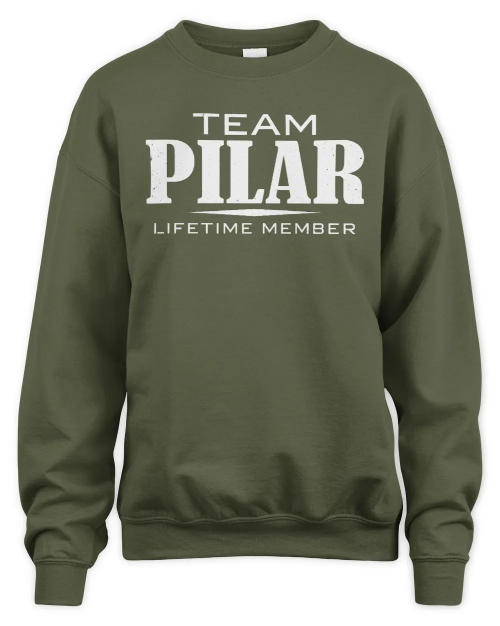 PILAR BL62-K4-128 - Personalized “Team NAME Lifetime Member” - Unisex Sweatshirt - Military Green