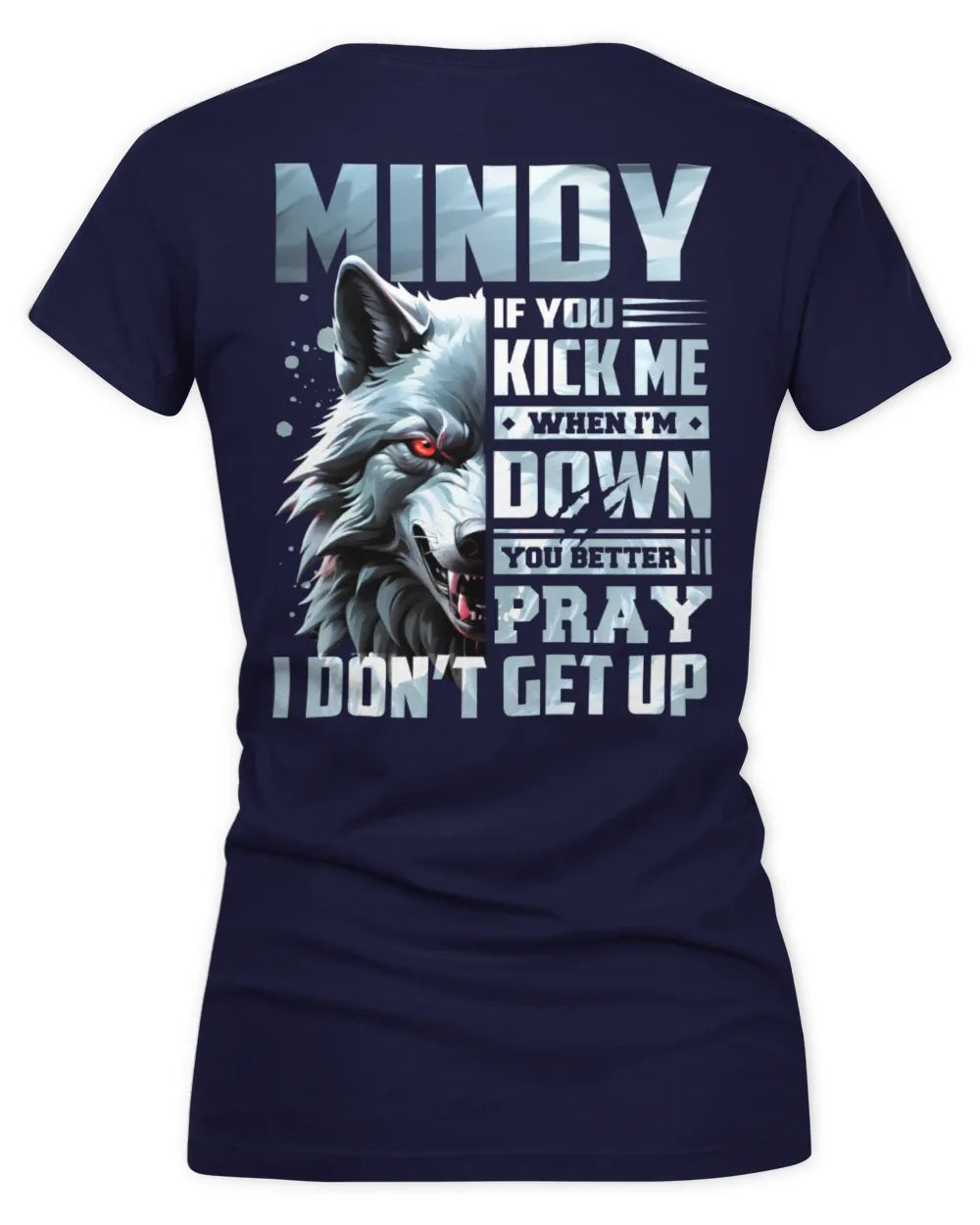 MINDY AP62-K4-666 - Personalized Fierce Wolf Quote Apparel “If You Kick Me When I’m Down, You Better Pray I Don’t Get Up” - Women's V-Neck T-Shirt - Navy