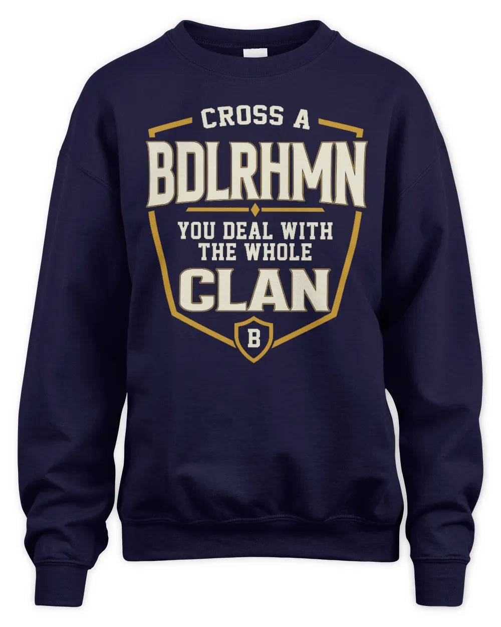 BDLRHMN NT1-K008 Cross A/An NAME, You Deal With the Whole Clan | Personalized Vintage T-Shirt - Unisex Sweatshirt - Navy