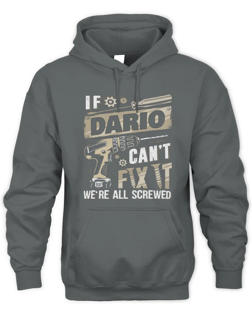 DARIO TX03 P02 - Personalized Handyman Mechanic Shirt “If NAME Can’t Fix It, We’re All Screwed” - Unisex Hoodie - Charcoal