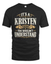 KRISTEN P08 TH51 - Personalized “It’s a/an [NAME] Thing – You Wouldn’t Understand” Shirt