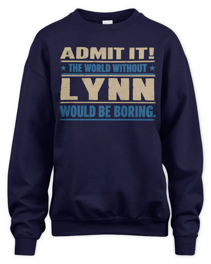 LYNN TP68-K2-968 – Personalized Funny Quote Apparel “The World Without NAME Would Be Boring” - Unisex Sweatshirt - Navy