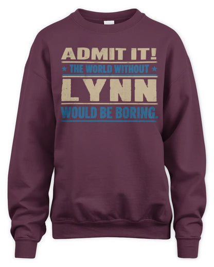 LYNN TP68-K2-968 – Personalized Funny Quote Apparel “The World Without NAME Would Be Boring” - Unisex Sweatshirt - Maroon