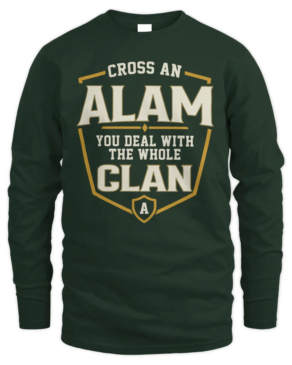 ALAM NT1-K008 Cross A/An NAME, You Deal With the Whole Clan | Personalized Vintage T-Shirt - Men's Long Sleeved T-Shirt - Forest Green
