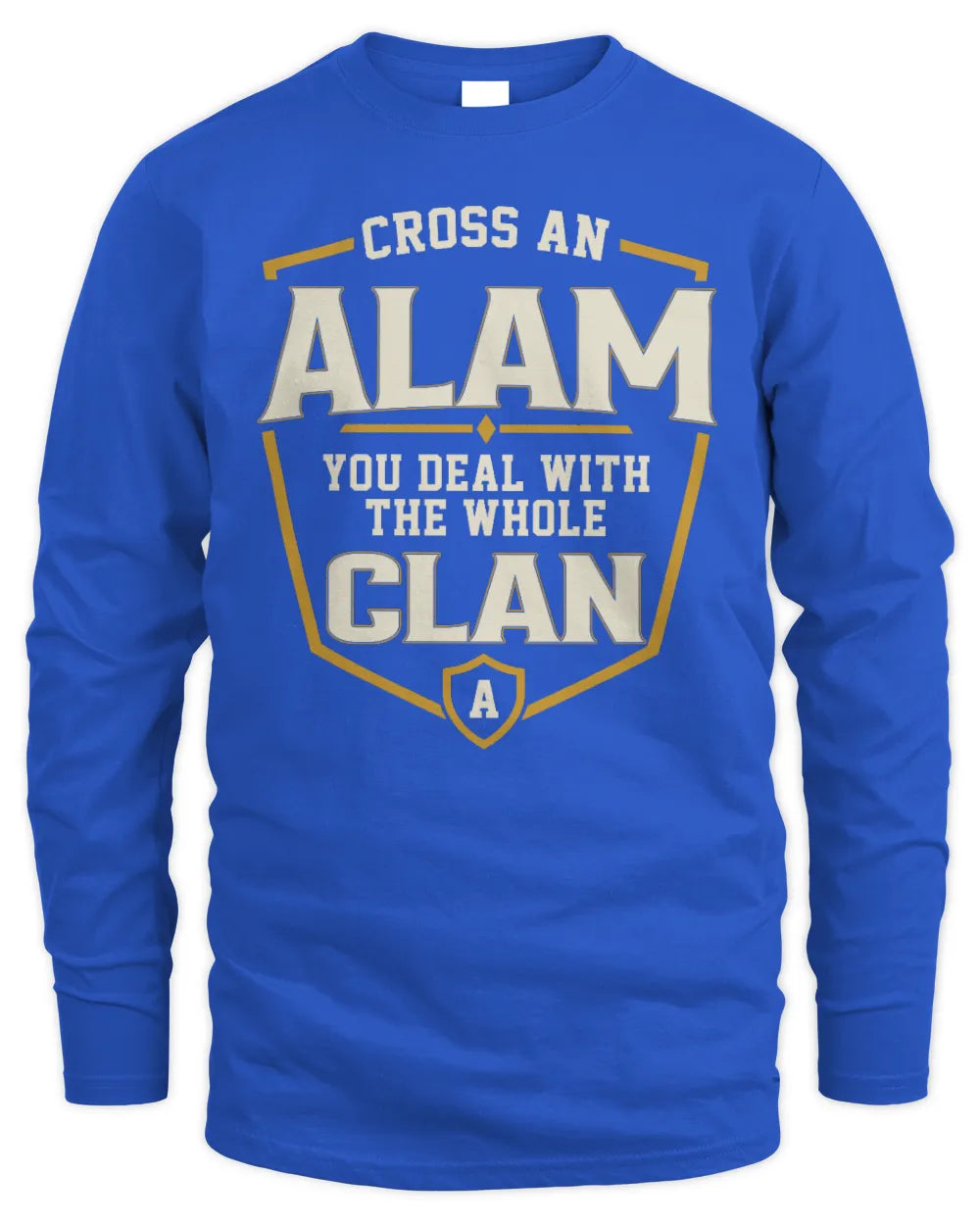 ALAM NT1-K008 Cross A/An NAME, You Deal With the Whole Clan | Personalized Vintage T-Shirt - Men's Long Sleeved T-Shirt - Royal