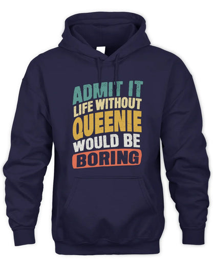 QUEENIE TP88-K4-229
Personalized Funny Quote Apparel “Life Without NAME Would Be Boring” - Unisex Hoodie - Navy