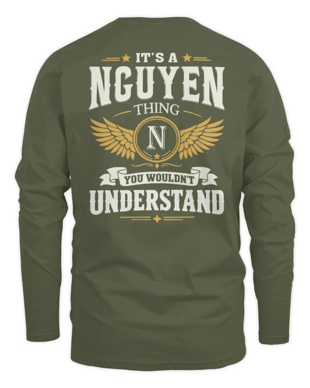 NGUYEN KT06-M008 It’s a [NAME] Thing – You Wouldn’t Understand | Personalized Vintage T-Shirt - Men's Long Sleeved T-Shirt - Military Green