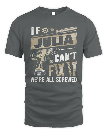JULIA TX03 P02 - Personalized Handyman Mechanic Shirt “If NAME Can’t Fix It, We’re All Screwed” - Unisex Standard T-Shirt - Charcoal
