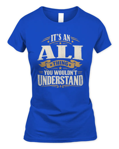 ALI P08 TH51 - Personalized “It’s a/an [NAME] Thing – You Wouldn’t Understand” Shirt - Women's Standard T-Shirt - Royal