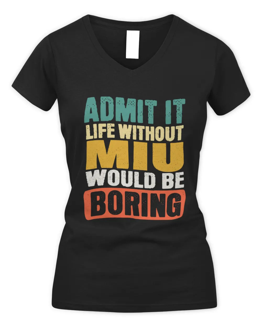 MIU TP86-K3-229 Personalized Funny Quote Apparel “Life Without NAME Would Be Boring” - Women's V-Neck T-Shirt - Black