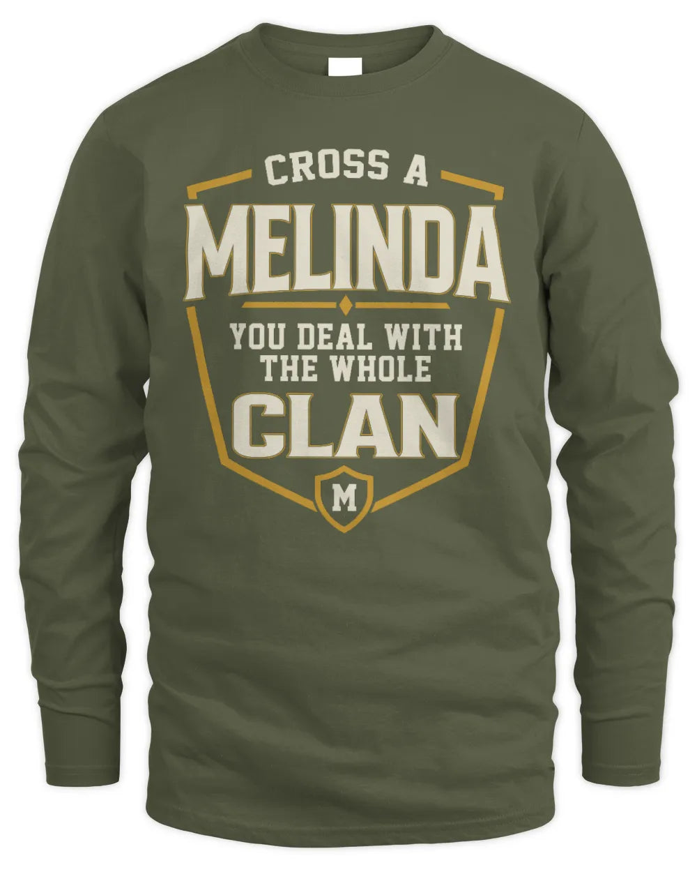 MELINDA NT1-K008 Cross A/An NAME, You Deal With the Whole Clan | Personalized Vintage T-Shirt - Men's Long Sleeved T-Shirt - Military Green