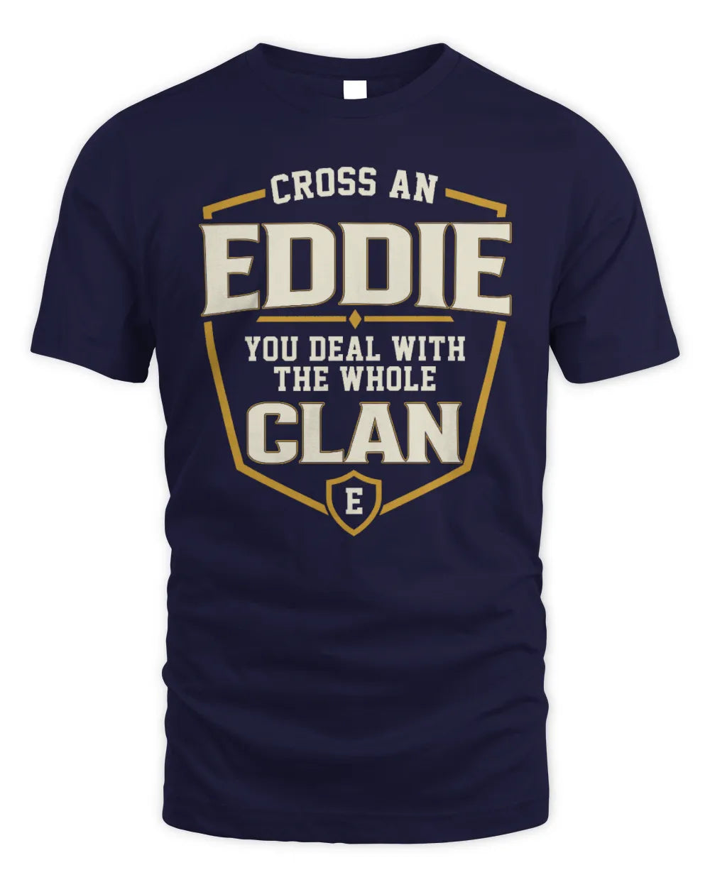 EDDIE NT1-K008 Cross A/An NAME, You Deal With the Whole Clan | Personalized Vintage T-Shirt - Unisex Standard T-Shirt - Navy