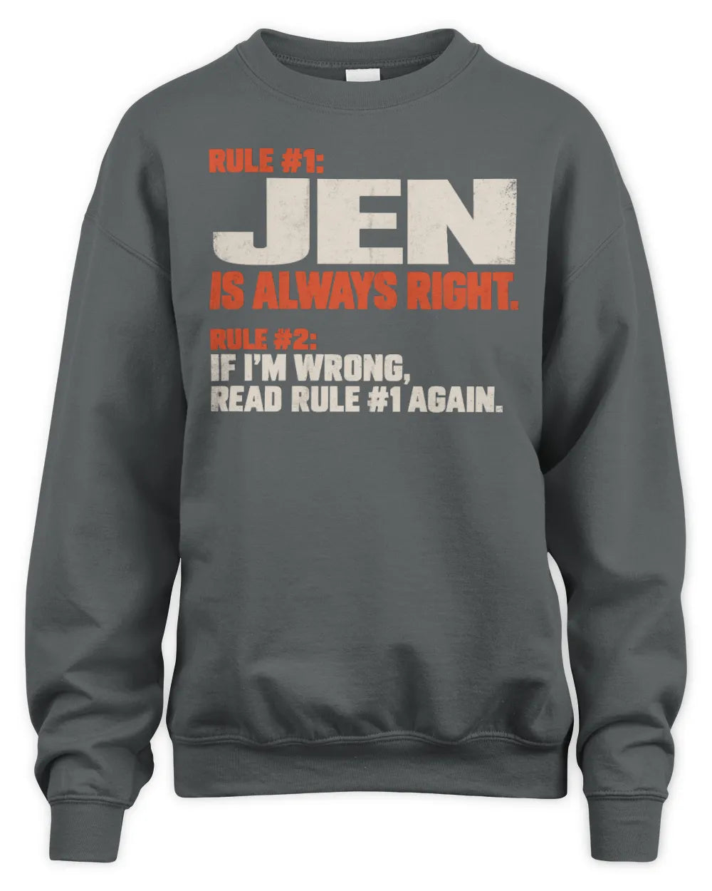 JEN NP1-H006 - Always Right Personalized Name T-Shirt – Funny Custom Name Shirt - Unisex Sweatshirt - Charcoal