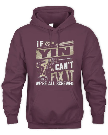 YIN TX03 P02 - Personalized Handyman Mechanic Shirt “If NAME Can’t Fix It, We’re All Screwed” - Unisex Hoodie - Maroon
