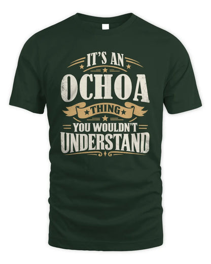 OCHOA P08 TH51 - Personalized “It’s a/an [NAME] Thing – You Wouldn’t Understand” Shirt - Unisex Standard T-Shirt - Forest Green