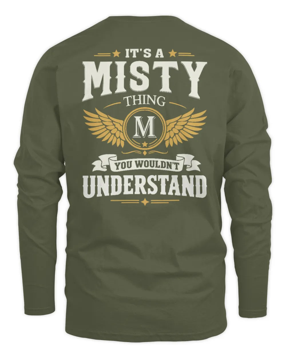 MISTY KT06-M008 It’s a [NAME] Thing – You Wouldn’t Understand | Personalized Vintage T-Shirt - Men's Long Sleeved T-Shirt - Military Green