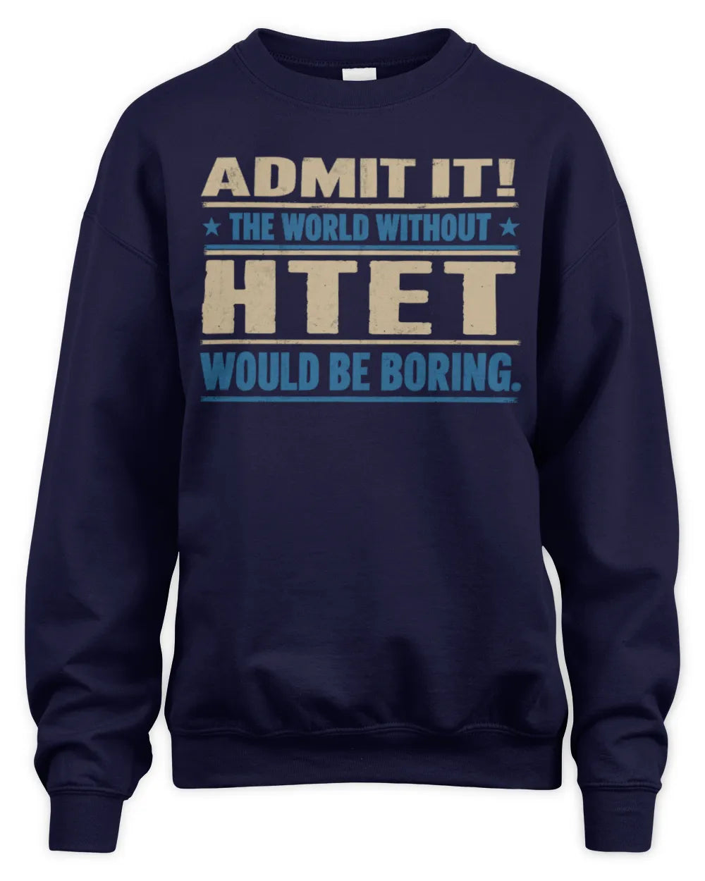 HTET TP68-K2-968 – Personalized Funny Quote Apparel “The World Without NAME Would Be Boring” - Unisex Sweatshirt - Navy