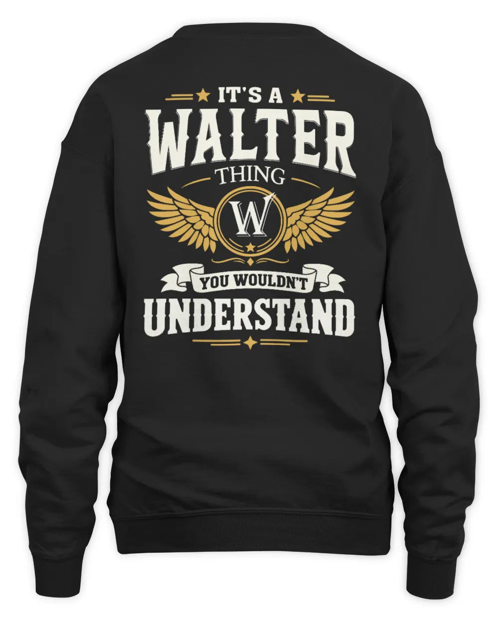 WALTER KT06-M008 It’s a [NAME] Thing – You Wouldn’t Understand | Personalized Vintage T-Shirt - Unisex Sweatshirt - Black