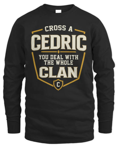 CEDRIC NT1-K008 Cross A/An NAME, You Deal With the Whole Clan | Personalized Vintage T-Shirt - Men's Long Sleeved T-Shirt - Black