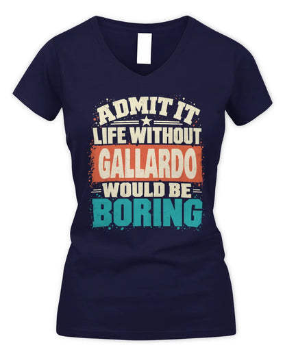 GALLARDO P02-TH11-226 Personalized Admit It Life Without [Name] Would Be Boring T-Shirt - Custom Name Funny Gift - Women's V-Neck T-Shirt - Navy