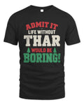THAR P5 TH08 Christmas T-Shirt – “Life Without NAME Would Be Boring” - Unisex Standard T-Shirt - Black