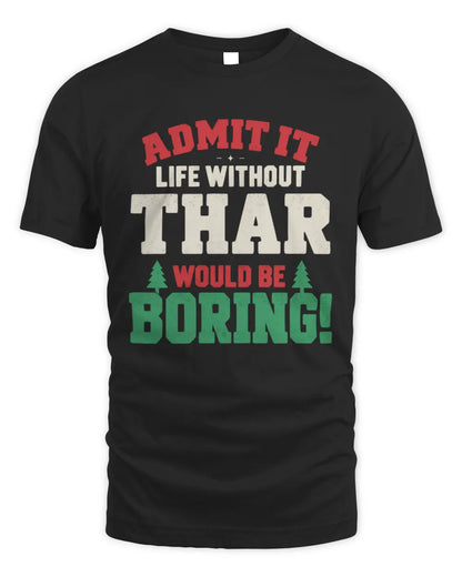 THAR P5 TH08 Christmas T-Shirt – “Life Without NAME Would Be Boring” - Unisex Standard T-Shirt - Black