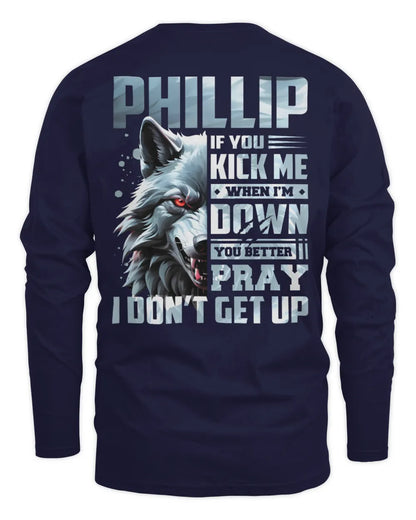 PHILLIP AP62-K4-666 - Personalized Fierce Wolf Quote Apparel “If You Kick Me When I’m Down, You Better Pray I Don’t Get Up” - Men's Long Sleeved T-Shirt - Navy