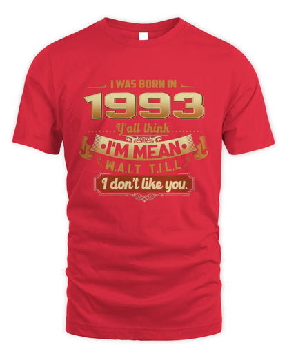 1993 HH89-K2 – Funny Birth Year Attitude Quote T-Shirt - Unisex Standard T-Shirt - Red
