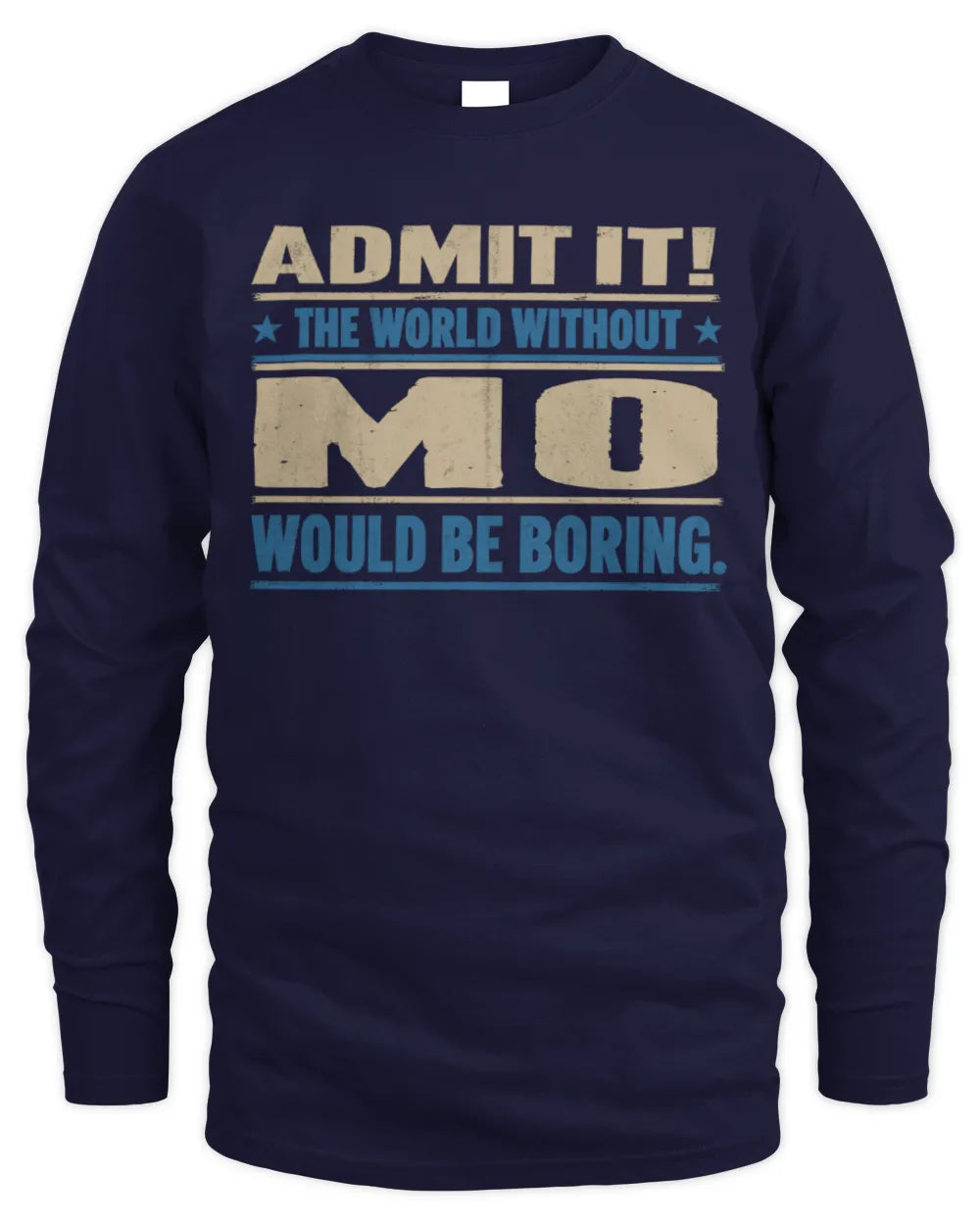 MO TP68-K2-968 – Personalized Funny Quote Apparel “The World Without NAME Would Be Boring” - Men's Long Sleeved T-Shirt - Navy