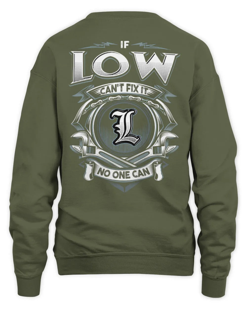 LOW AP81-K4-626 - Personalized Ahmed Quote Apparel “If Ahmed Can't Fix It, No One Can” - Unisex Sweatshirt - Military Green