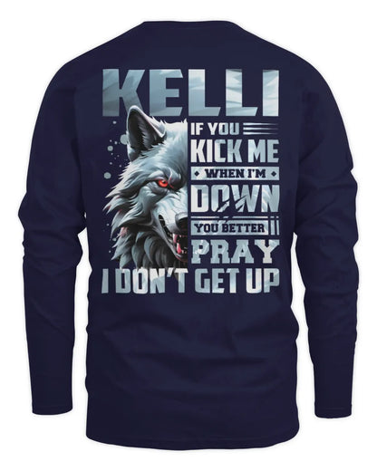 KELLI AP62-K4-666 - Personalized Fierce Wolf Quote Apparel “If You Kick Me When I’m Down, You Better Pray I Don’t Get Up” - Men's Long Sleeved T-Shirt - Navy