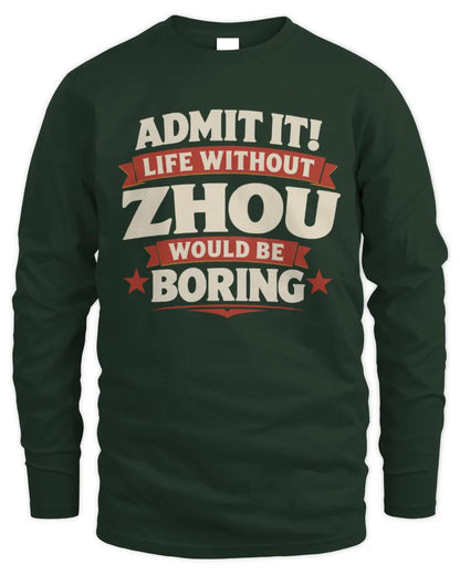 ZHOU P4 KT003 Personalized Funny Quote Apparel “Life Without NAME Would Be Boring” - Men's Long Sleeved T-Shirt - Forest Green
