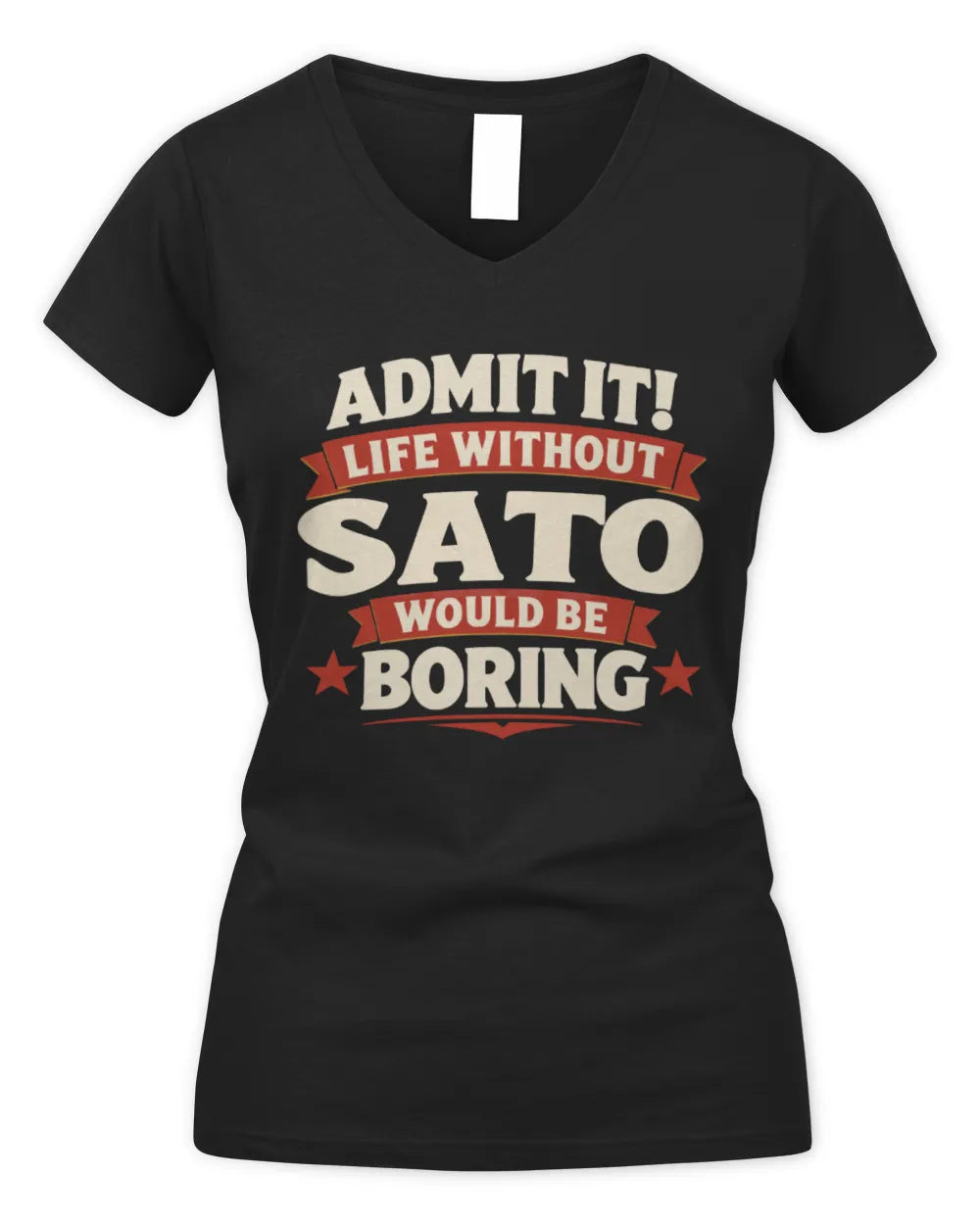 SATO P4 KT003 Personalized Funny Quote Apparel “Life Without NAME Would Be Boring” - Women's V-Neck T-Shirt - Black