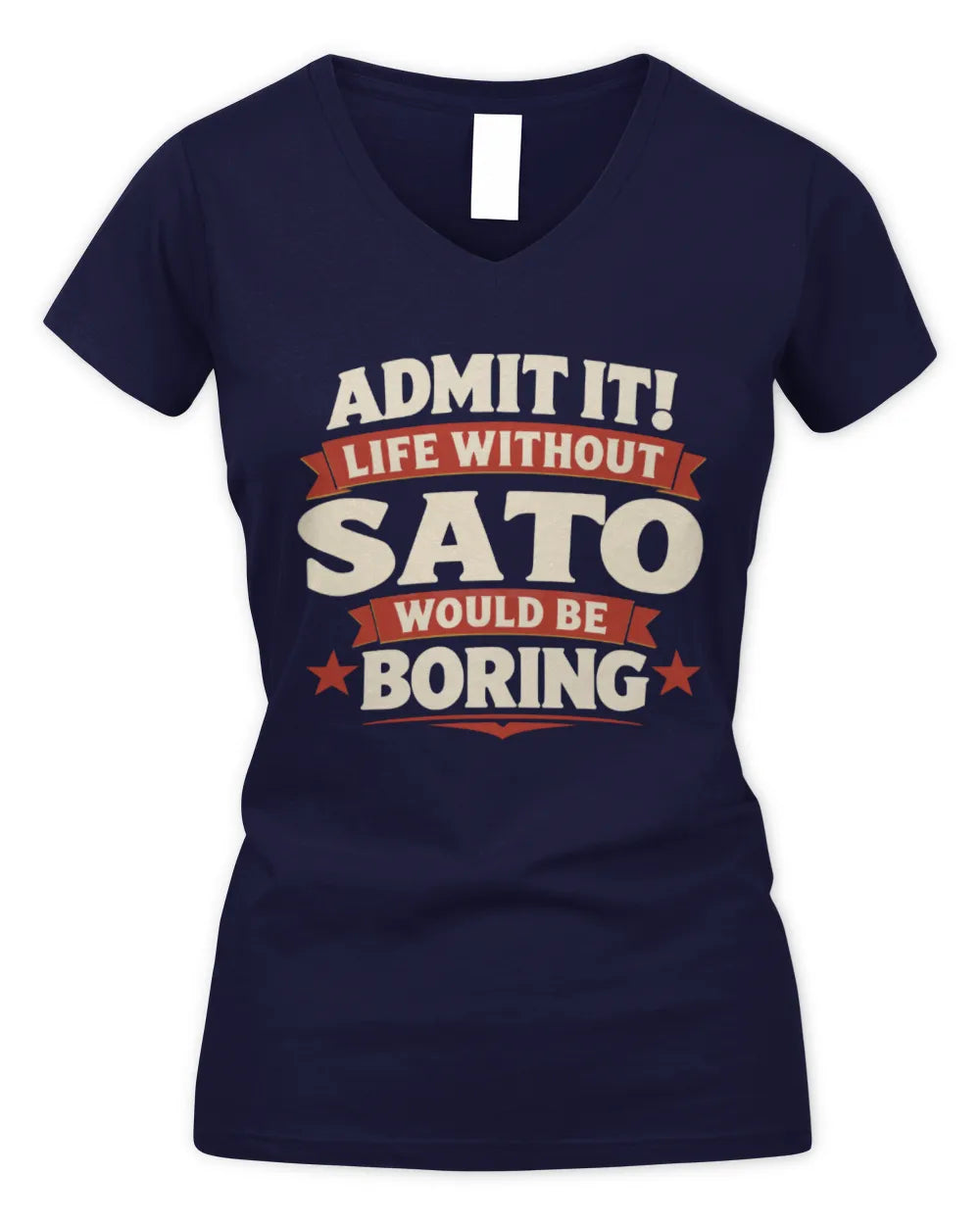 SATO P4 KT003 Personalized Funny Quote Apparel “Life Without NAME Would Be Boring” - Women's V-Neck T-Shirt - Navy