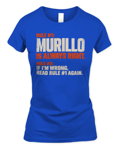 MURILLO NP1-H006 
Always Right Personalized Name T-Shirt – Funny Custom Name Shirt - Women's Standard T-Shirt - Royal